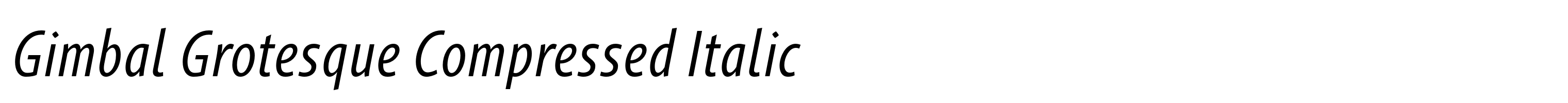 Gimbal Grotesque Compressed Italic